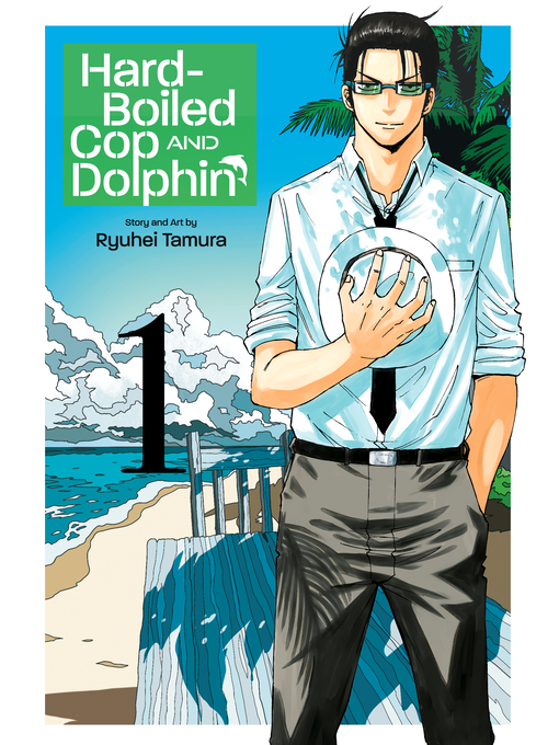 Title details for Hard-Boiled Cop and Dolphin, Volume 1 by Ryuhei Tamura - Available